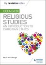 My Revision Notes CCEA GCSE Religious Studies: An introduction to Christian Ethics - Paula McCullough - 9781510478381