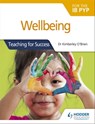 Wellbeing for the IB PYP - Dr Kimberley O'Brien - 9781510481329