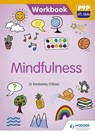 PYP ATL Skills Workbook: Mindfulness - Dr Kimberley O'Brien - 9781510481732