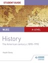 CBAC Safon Uwch Hanes – Canllaw i Fyfyrwyr Uned 3: Canrif yr Americanwyr, tua 1890–1990 (WJEC A-level History Student Guide Unit 3: The American century c.1890-1990; Welsh language ed) - Haydn Davey - 9781510482050