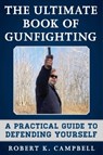 The Ultimate Book of Gunfighting - Robert K. Campbell - 9781510703209