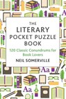 The Literary Pocket Puzzle Book: 120 Classic Conundrums for Book Lovers - Neil Somerville - 9781510710771