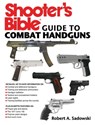 Shooter's Bible Guide to Combat Handguns - Robert A. Sadowski - 9781510715592