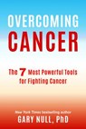 Overcoming Cancer - GARY,  Ph.D. Null - 9781510715707