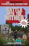 Battle with the Wither: An Unofficial Overworld Adventure, Book Six - Danica Davidson - 9781510716216