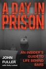 A Day in Prison - John Fuller - 9781510717824