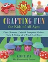 Crafting Fun for Kids of All Ages - Kim Uliana - 9781510719385