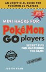 Mini Hacks for Pokémon GO Players - Justin Ryan - 9781510721593