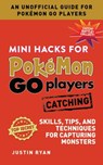 Mini Hacks for Pokémon GO Players: Catching - Justin Ryan - 9781510722125