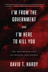 I'm from the Government and I'm Here to Kill You - David T. Hardy - 9781510722279