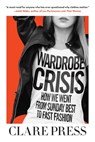 Wardrobe Crisis - Clare Press - 9781510723429