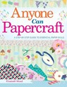 Anyone Can Papercraft - MOAD,  Elizabeth - 9781510724105