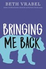 Bringing Me Back - Beth Vrabel - 9781510725294
