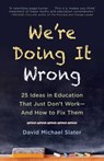 We're Doing It Wrong - David Michael Slater - 9781510725621