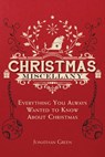 Christmas Miscellany: Everything You Ever Wanted to Know about Christmas - Jonathan Green - 9781510725690