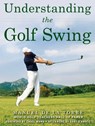 Understanding the Golf Swing - Gary D'Amato - 9781510725980