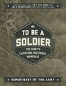 To Be a Soldier - U.S. Department of the Army - 9781510728479