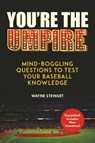 You're the Umpire - Wayne Stewart - 9781510739307