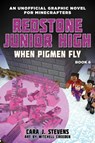 When Pigmen Fly: Redstone Junior High #6 - Cara J. Stevens - 9781510741102