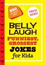 Belly Laugh Funniest, Grossest Jokes for Kids - Sky Pony Press - 9781510743250