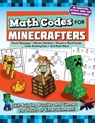Math Codes for Minecrafters: Skill-Building Puzzles and Games for Hours of Entertainment! - Jen Funk Weber - 9781510747241