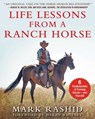 Life Lessons from a Ranch Horse: 6 Fundamentals of Training Horses--And Yourself - Mark Rashid - 9781510750906