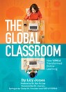The Global Classroom - Lily Jones ; Dr. Kai-Fu Lee - 9781510753549