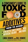 A Consumer's Guide to Toxic Food Additives - Linda Bonvie ; Bill Bonvie - 9781510753778