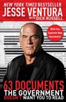 63 Documents the Government Doesn't Want You to Read - Jesse Ventura ; Dick Russell - 9781510759589