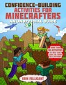Confidence-Building Activities for Minecrafters: More Than 50 Activities to Help Kids Level Up Their Self-Esteem! - Erin Falligant - 9781510761902