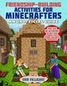 Friendship-Building Activities for Minecrafters: More Than 50 Activities to Help Kids Connect with Others and Build Friendships! - Sky Pony Press - 9781510761919