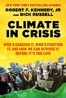 Climate in Crisis - Robert F. Kennedy Jr. ; Dick Russell - 9781510762046