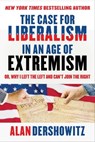 The Case for Liberalism in an Age of Extremism - Alan Dershowitz - 9781510762992