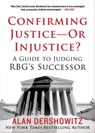 Confirming Justice—Or Injustice? - Alan Dershowitz - 9781510765689
