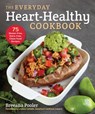 The Everyday Heart-Healthy Cookbook - Breeana Pooler - 9781510766846