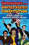 Superheroes of the United States Constitution: A Kid's Guide to American History Heroes - J. M. Bedell - 9781510767775