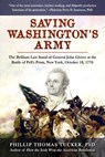 Saving Washington's Army - Phillip Thomas Tucker - 9781510769373