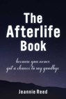 The Afterlife Book - Jeannie Reed - 9781510770522