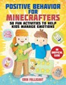 Positive Behavior for Minecrafters: 50 Fun Activities to Help Kids Manage Emotions - Erin Falligant - 9781510772519