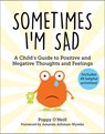 Sometimes I'm Sad: A Child's Guide to Positive and Negative Thoughts and Feelings - Poppy O'Neill - 9781510772731