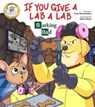 If You Give a Lab a Lab - Sam Miserendino - 9781510773592