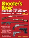 Shooter's Bible Guide to Firearms Assembly, Disassembly, and Cleaning, Vol 2 - Robert A. Sadowski - 9781510774148