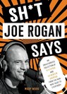 Sh*t Joe Rogan Says - Mary Wood - 9781510774612