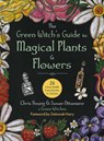 The Green Witch's Guide to Magical Plants & Flowers - Chris Young - 9781510775664