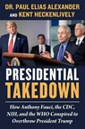 Alexander, P: Presidential Takedown - Paul Elias Alexander ; Kent Heckenlively - 9781510776227