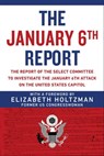 The January 6th Report - Select Committee to Investigate the January 6th Attack on the US Capitol ; Elizabeth Holtzman - 9781510776760