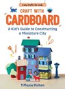 Craft with Cardboard - Tiffanie Pichon - 9781510779754