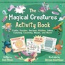 The Magical Creatures Activity Book - Sue Fliess - 9781510780019