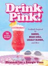 Drink Pink! - Rhiannon Lee - 9781510781818