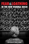 Fear and Loathing in the New Normal Reich - C. J. Hopkins - 9781510783928